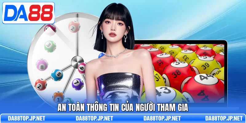 An toàn thông tin của người tham gia
