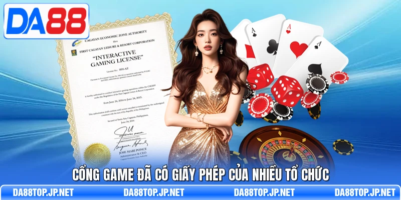 Cổng game đã có giấy phép của nhiều tổ chức 