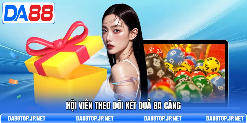 Hội viên theo dõi kết quả ba càng
