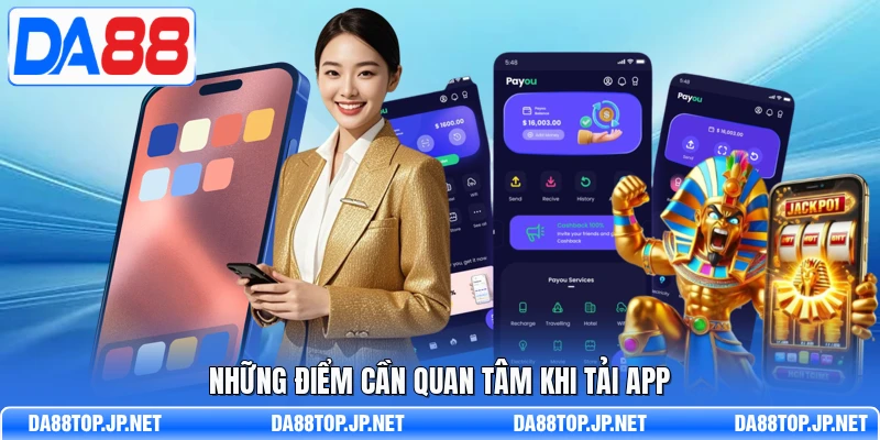 Những điểm cần quan tâm khi tải app